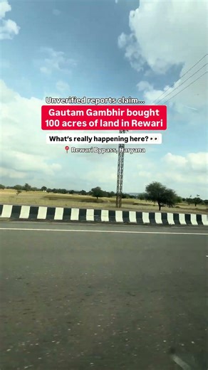 Rewari Land Boom? Truth Behind Gautam Gambhir Deal Rumor 🏗️