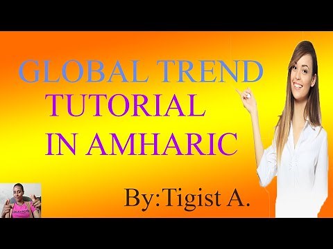 Global Trend Amharic Chapter 4 Part 1: Globalization and debates on globalization