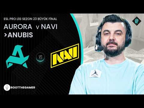 AURORA 🆚 NAVI | 2. HARİTA ANUBIS | Bo5 | ESL PRO LİG S23 BÜYÜK FİNAL