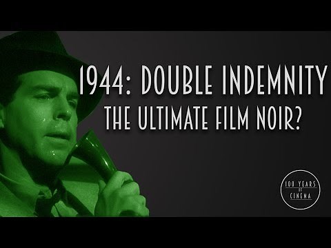1944: Double Indemnity - The Definitive Film Noir?