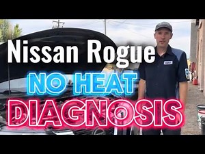 Nissan Rogue No Heat Diagnosis