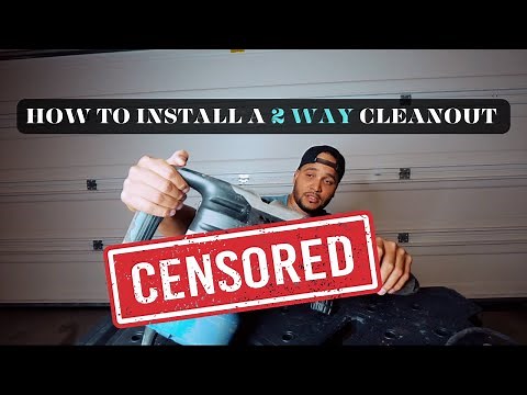 HOW TO INSTALL A 2 WAY CLEANOUT!
