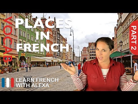 Places in French Part 2 (basic French vocabulary from Learn French With Alexa)