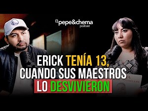“Los Niños vieron a sus Maestros desvivir a Erick en la Escuela Militarizada” | pepe&chema podcast