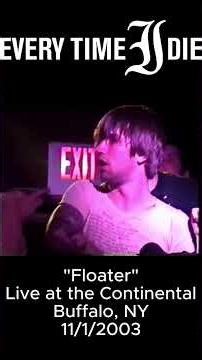 Every Time I Die - Floater (November 2003)