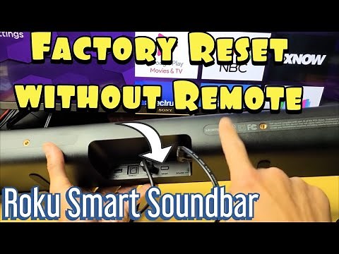 Roku Smart Soundbar: Factory Reset (hard reset) without Remote (Use Button on Soundbar)