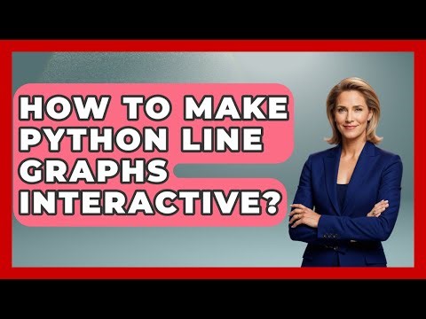 How To Make Python Line Graphs Interactive? - Python Code School