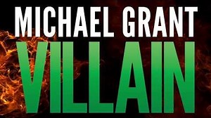 Villain the explosive new novel from Michael Grant