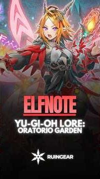 Yu-Gi-Oh Lore: Elfnote | Oratorio Garden