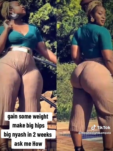 gain some weight make big hips big nyash in 2 weeks ask me How#tiktokuganda🇺🇬🇺🇬🇺🇬 #foryoupage #hipsenlargementsupplement #weightgainer #fyp