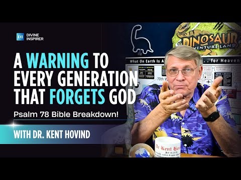 Psalm 78 — When God Says: “Enough Is Enough!” | with Dr. Kent Hovind