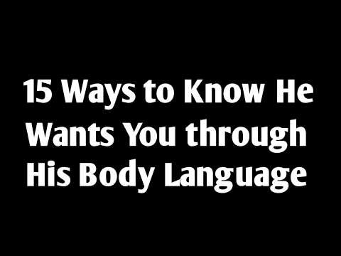 15 Ways to Know He Wants You through His Body Language