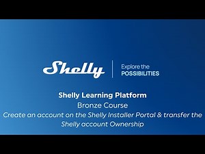 15 - Create an account on the Shelly Installer Portal & transfer the Shelly account Ownership