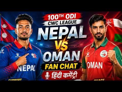 🔥 NEPAL 🇳🇵 vs OMAN 🇴🇲 | ODI CWC LEAGUE MATCH 🔥🏏 Hindi Commentary | 💬 Live Fan Chat
