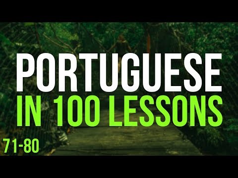 All Portuguese in 100 Lessons. Learn Portuguese . Most important Portuguese phrases. Lesson 71-80