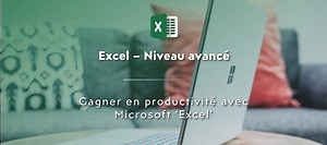 TUTO Microsoft Excel - Gagner en productivité  (niveau avancé) sur Tuto.com