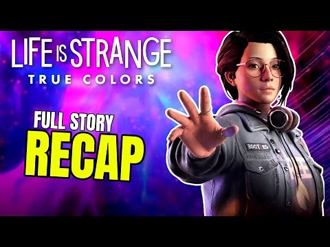Life Is Strange: True Colors FULL STORY Explained/Recapped