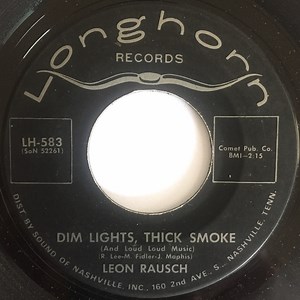 Leon Rausch - Dim Lights, Thick Smoke (And Loud Loud Music)