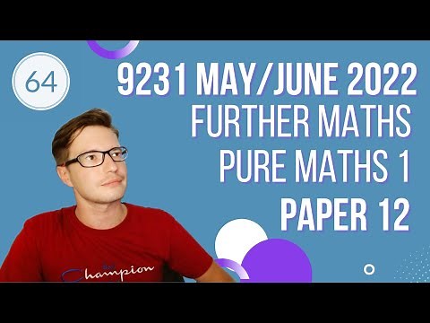 9231/12/m/j/22 Video solution of A-level Further Pure Mathematics 1 May/June 2022 paper 12
