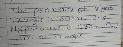 The perimeter of right Triangle is 60 cm . Its Hypotenuse is 25... | Filo