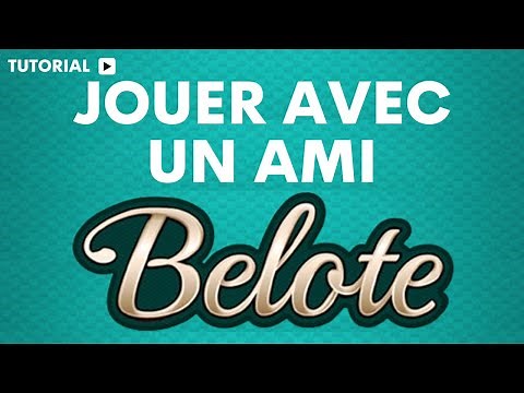 Comment jouer a la belote en ligne avec des amis