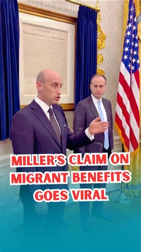 Miller’s Claim on Migrant Benefits Goes Viral