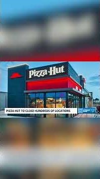 Pizza Hut closing 250 locations
