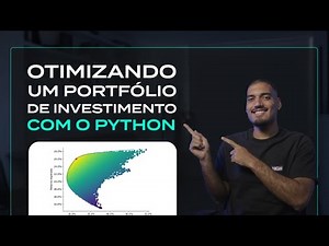 Como fazer a otimização de markowitz e a fronteira eficiente com o Python | Python e finanças
