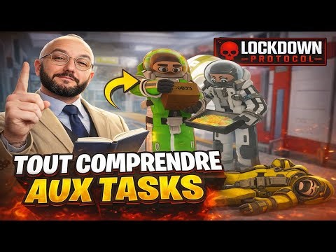 Tasks & Rôles : TOUT Comprendre | Lockdown Protocol FR