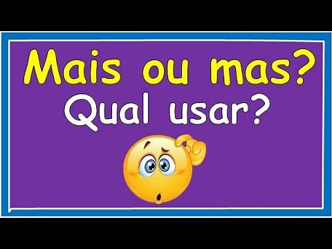 ✅Mas ou mais?