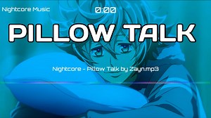 Nightcore - Pillow Talk by Zayn Download High Quality MP3 here:👇 https://m.facebook.com/groups/714001566633648/permalink/725363485497456/ https://facebook.com/becomesupporter/nightcoremusic.larry/ SUBSCRIBE Nightcore Music on YouTube: https://youtube.com/channel/UCUDOArr000mkZ5cbXJWCT9g Original:https://youtu.be/C_3d6GntKbk | Nightcore Music