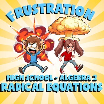 Radical Equations FRUSTRATION Math Game - No Prep Algebra 2 Review Activity