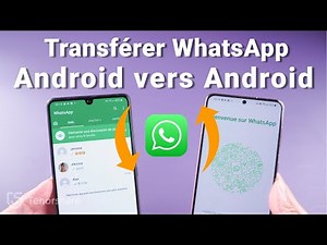 Transférer WhatsApp Android vers Android en 2022