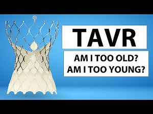 TAVR & Age: Am I Too Old? Am I Too Young?