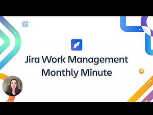 Jira Work Management Monthly Minute: May 2023 | Atlassian