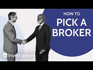 How to Pick a Broker: Investing for Beginners | Investopedia