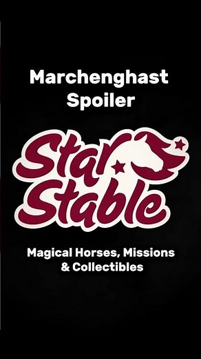 SPOILER 🚨 Marchenghast Magical Horses, Missions and Collectibles 🏰🐎 Star Stable Online