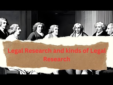 Legal Methods| Video 16 | Legal Research and kind of Legal Research | Doctrinal & Non Doctrinal