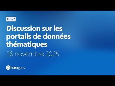 Discussion sur les portails de données thématiques