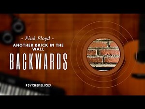 Pink Floyd - Another Brick In The Wall (HQ) - reverse song