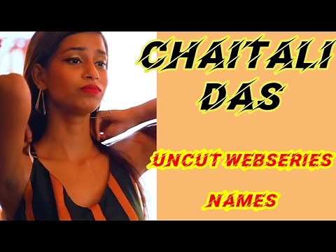 Chaitali Das Top Uncut Webseries Names//SR Clubz