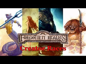 Creator Races Forgotten Realms Lore