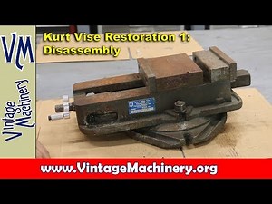 Kurt Vise Restoration - Part 1: Disassembly
