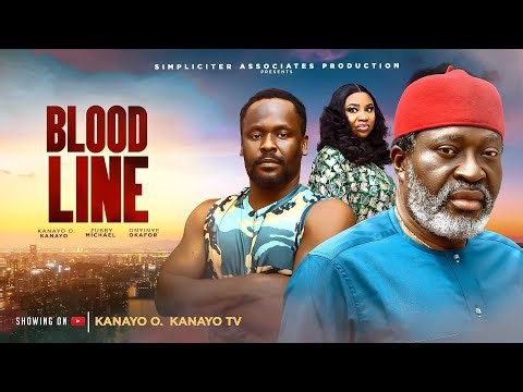 BLOODLINE - Kanayo O. Kanayo, Zubby Michael Nigerian Movies 2026 Latest Full Movies