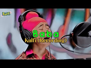 Lirik Lagu Baba + Terjemahan Kulfi ANTV