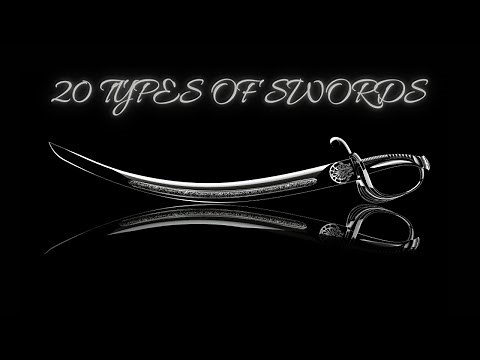 20 TYPES OF SWORDS | TYPES OF SWORDS