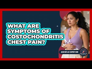 What Are Symptoms Of Costochondritis Chest Pain?