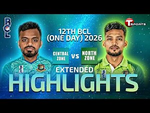 EXTENDED HIGHLIGHTS | North Zone Vs Central Zone | Final | Bangladesh Cricket League 2026 | T Sports
