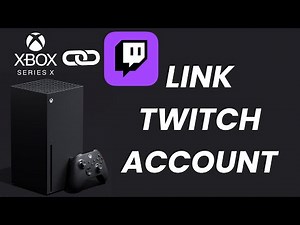 How To Link a Twitch Account On Xbox Series X