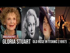 Gloria Stuart life story & biography | Titanic (1997)
